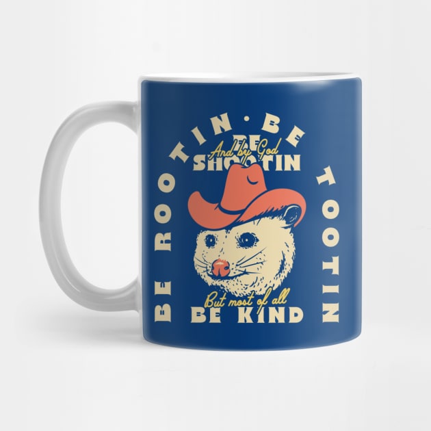 Rootin Tootin Possum | Dark BG Red| Be rootin, Be tootin Be shootin, Be kind. by anycolordesigns